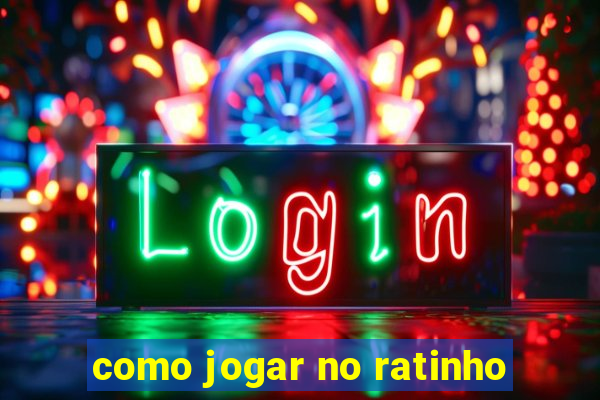 como jogar no ratinho